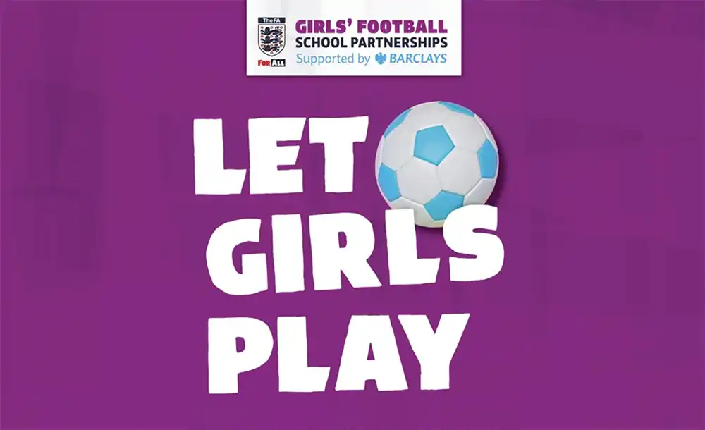Let Girls Play campaign artwork for The FA Girls' Football School Partnerships, supported by Barclays